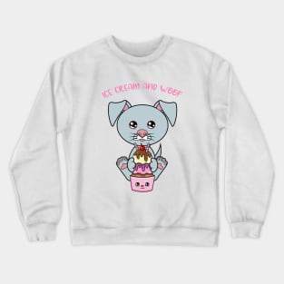 All I Need is ice cream and dogs, ice cream and dogs Crewneck Sweatshirt